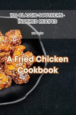 Libro de cocina de pollo frito - A Fried Chicken Cookbook