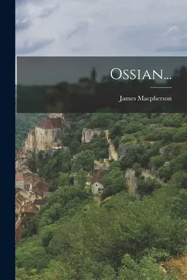 Ossian...