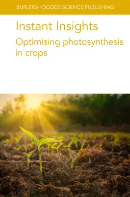 Instant Insights: Optimización de la fotosíntesis en los cultivos - Instant Insights: Optimising Photosynthesis in Crops