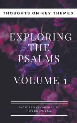 Explorando los Salmos: Volumen 1 - Reflexiones sobre temas clave - Exploring The Psalms: Volume 1 - Thoughts on Key Themes