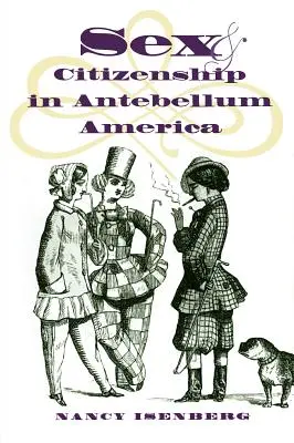 Sexo y ciudadanía en la América de antebellum - Sex and Citizenship in Antebellum America