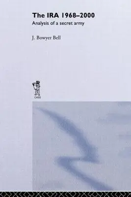 El IRA, 1968-2000: Análisis de un ejército secreto - The IRA, 1968-2000: An Analysis of a Secret Army