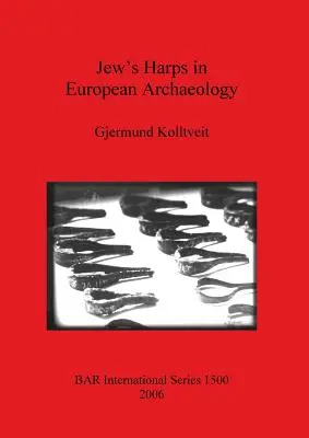 Arpas judías en la arqueología europea - Jew's Harps in European Archaeology