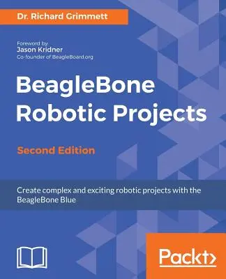 Proyectos robóticos BeagleBone - Segunda edición - BeagleBone Robotic Projects - Second Edition