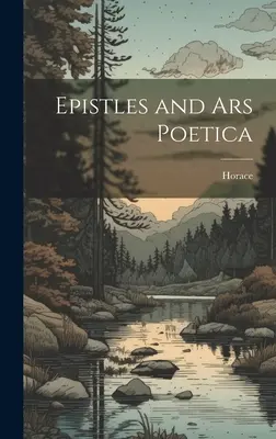 Epístolas y Ars Poetica - Epistles and Ars Poetica