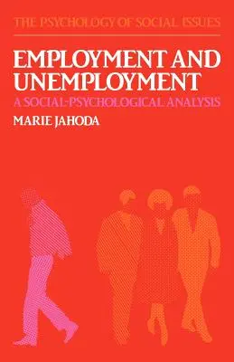 Empleo y desempleo: Un análisis sociopsicológico - Employment and Unemployment: A Social-Psychological Analysis