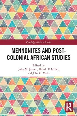 Los menonitas y los estudios africanos postcoloniales - Mennonites and Post-Colonial African Studies