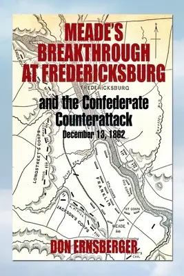 El avance de Meade en Fredericksburg - Meade's Breakthrough at Fredericksburg