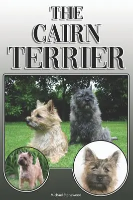 El Cairn Terrier: A Complete and Comprehensive Owners Guide To: Compra, Tenencia, Salud, Peluquería, Adiestramiento, Obediencia, Comprensión y - The Cairn Terrier: A Complete and Comprehensive Owners Guide To: Buying, Owning, Health, Grooming, Training, Obedience, Understanding and