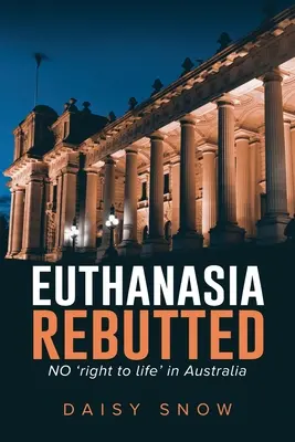 La eutanasia refutada - Euthanasia Rebutted