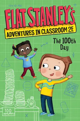 Las Aventuras de Flat Stanley en el Aula 2e #3: El Día 100 - Flat Stanley's Adventures in Classroom 2e #3: The 100th Day