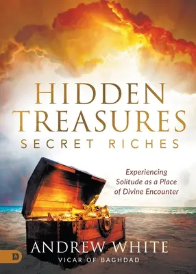 Tesoros ocultos, riquezas secretas: Experimentar la soledad como lugar de encuentro divino - Hidden Treasures, Secret Riches: Experiencing Solitude as a Place of Divine Encounter