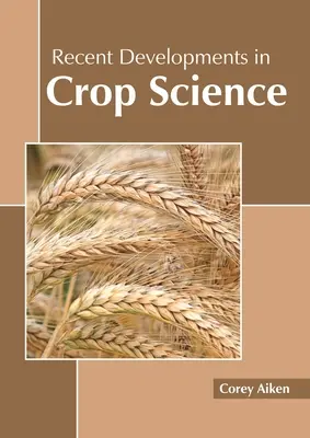 Avances recientes en la ciencia de los cultivos - Recent Developments in Crop Science