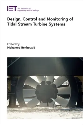 Diseño, control y supervisión de sistemas de turbinas mareomotrices - Design, Control and Monitoring of Tidal Stream Turbine Systems