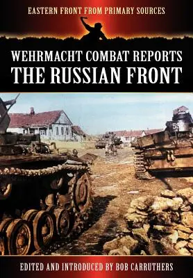 Informes de combate de la Wehrmacht - El frente ruso - Wehrmacht Combat Reports - The Russian Front