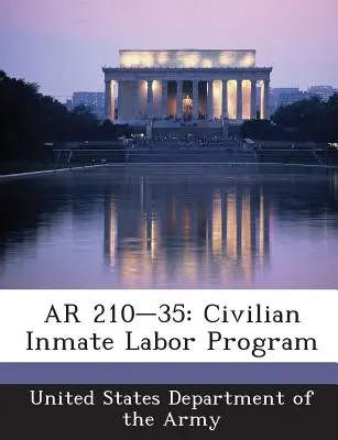 AR 210-35: Programa de Trabajo de Reclusos Civiles - AR 210-35: Civilian Inmate Labor Program