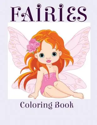 Hadas: Libro de colorear - Fairies: Coloring Book
