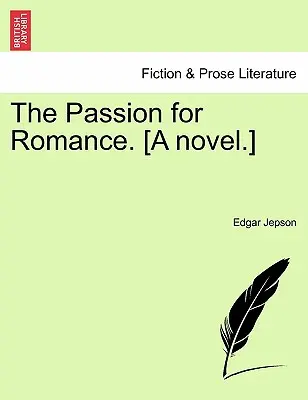 La Pasión por el Romance. [Una Novela] - The Passion for Romance. [A Novel.]