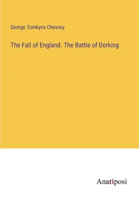 La caída de Inglaterra. La batalla de Dorking - The Fall of England. The Battle of Dorking