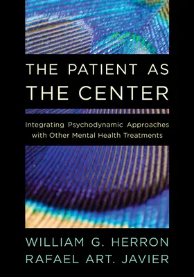 El Paciente como Centro: La integración de los enfoques psicodinámicos con otros tratamientos de salud mental - The Patient as the Center: Integrating Psychodynamic Approaches with Other Mental Health Treatments