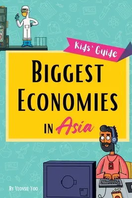 Las mayores economías de Asia: Guía de los pequeños exploradores sobre las principales industrias de Asia y las historias de su auge. - Biggest Economies in Asia: Little Explorers' Guide to Asia's Leading Industries and the Stories Behind Their Rise!