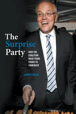 La fiesta sorpresa: Cómo la Coalición pasó del caos a la remontada - The Surprise Party: How the Coalition Went from Chaos to Comeback