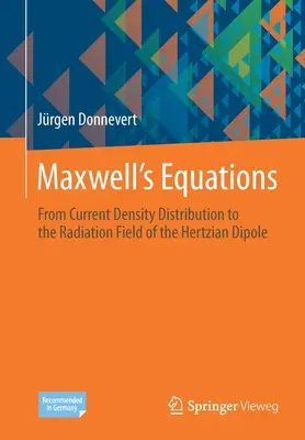 Ecuaciones de Maxwells: De la distribución de la densidad de corriente al campo de radiación del dipolo hertziano - Maxwells Equations: From Current Density Distribution to the Radiation Field of the Hertzian Dipole