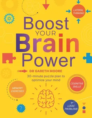 Aumenta tu capacidad mental: Con más de 300 rompecabezas de 30 minutos - Boost Your Brain Power: With Over 300, 30-Minute Puzzles