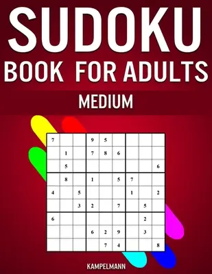 Libro de Sudokus para Adultos Mediano: 300 Sudokus para Jugadores Adultos de Dificultad Intermedia (Con Soluciones) - Sudoku Book for Adults Medium: 300 Sudokos for Intermediate Adult Players (With Solutions)