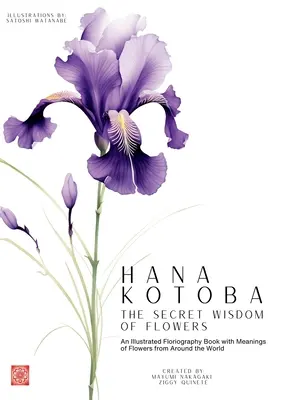 Hana Kotoba: Un Libro Ilustrado De Floriografía Con Significados De Flores De Todo El Mundo. - Hana Kotoba: An Illustrated Floriography Book Featuring the Meanings of Flowers from Around the World.