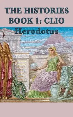 Las Historias Libro 1: Clio - The Histories Book 1: Clio