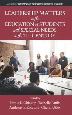 Leadership Matters in the Education of Students with Special Needs in the 21st Century (El liderazgo es importante en la educación de alumnos con necesidades especiales en el siglo XXI) - Leadership Matters in the Education of Students with Special Needs in the 21st Century