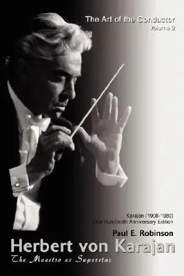 Herbert Von Karajan: el maestro como superestrella - Herbert Von Karajan: The Maestro as Superstar