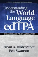 Comprender el edTPA de lenguas extranjeras: Política y práctica basadas en la investigación - Understanding the World Language edTPA: Research‐Based Policy and Practice