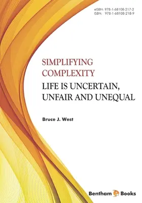 Simplificando la complejidad: La vida es incierta, injusta y desigual - Simplifying Complexity: Life is Uncertain, Unfair and Unequal