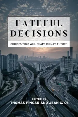 Decisiones fatídicas: Las decisiones que determinarán el futuro de China - Fateful Decisions: Choices That Will Shape China's Future