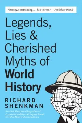 Leyendas, mentiras y mitos de la historia mundial - Legends, Lies & Cherished Myths of World History