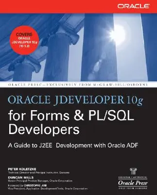 Oracle Jdeveloper 10g para Desarrolladores de Formularios y PL/SQL: Guía para el Desarrollo Web con Oracle Adf - Oracle Jdeveloper 10g for Forms & PL/SQL Developers: A Guide to Web Development with Oracle Adf