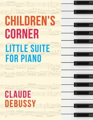 Debussy: El rincón de los niños (Pequeña suite para piano) - Debussy: Children's Corner (Little Suite for Piano)