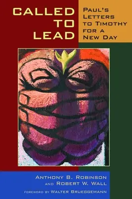 Llamados a liderar: Cartas de Pablo a Timoteo para un nuevo día - Called to Lead: Paul's Letters to Timothy for a New Day