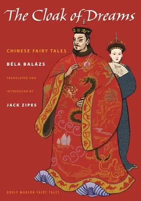 El manto de los sueños: Cuentos de hadas chinos - The Cloak of Dreams: Chinese Fairy Tales