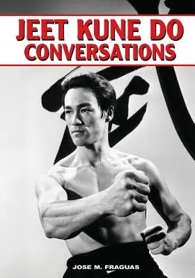 Conversaciones sobre Jeet Kune Do - Jeet Kune Do Conversations