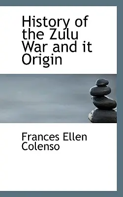 Historia de la Guerra Zulú y su origen - History of the Zulu War and It Origin