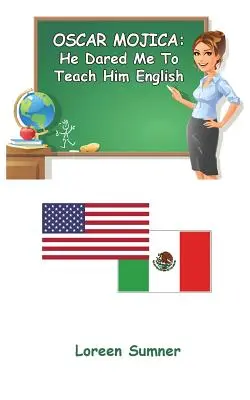 Oscar Mojica: Me retó a enseñarle inglés - Oscar Mojica: He Dared Me to Teach Him English