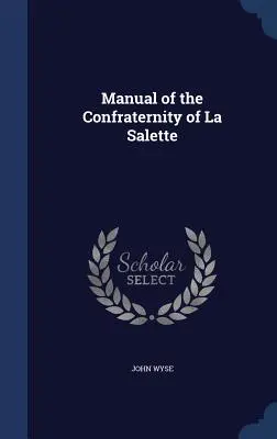 Manual de la Cofradía de La Salette - Manual of the Confraternity of La Salette