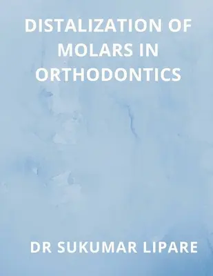 Distalización de molares en ortodoncia - Distalization of Molars in Orthodontics