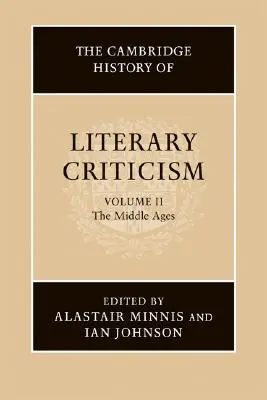 La historia de Cambridge de la crítica literaria: Volume 2, the Middle Ages - The Cambridge History of Literary Criticism: Volume 2, the Middle Ages