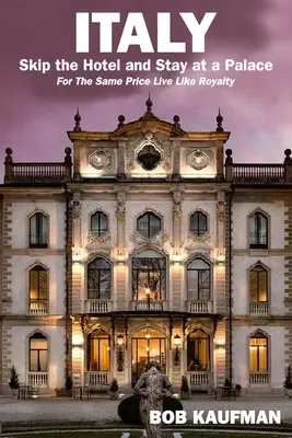 ITALIA.. Olvídese del hotel y alójese en un palacio: Por el Mismo Precio Viva Como la Realeza. - ITALY.. Skip the Hotel and Stay at a Palace!: For the Same Price Live Like Royalty.