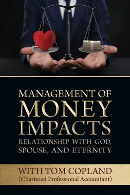 La Gestión del Dinero Impacta la Relación con Dios, el Cónyuge y la Eternidad - Management of Money Impacts Relationship with God, Spouse and Eternity