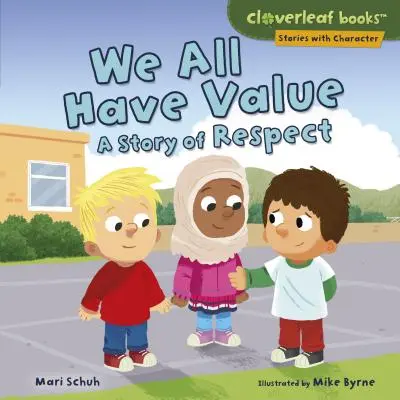 Todos tenemos valor: Una historia de respeto - We All Have Value: A Story of Respect